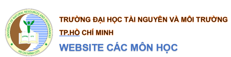 Website các môn học - Trường Đại học Tài nguyên & Môi trường TP.Hồ Chí Minh